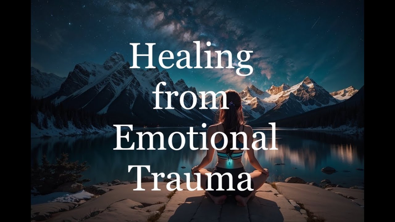 Healing From Emotional Trauma, Break-up and Betrayal